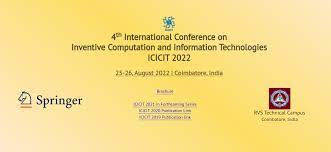4th International Conference on Inventive Computation and Information Technologies ICICIT 2022 - RVS Technical Campus